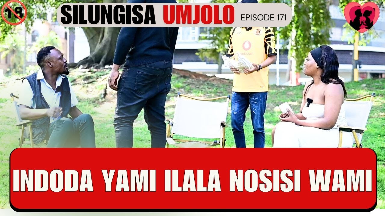 INDODA YAMI ILALA NOSISI WAMI - SILUNGISA UMJOLO Ep 171  FINAL