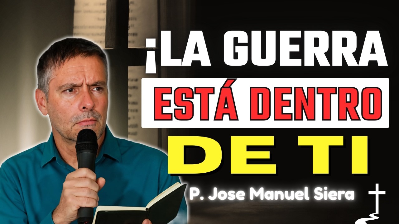 La Batalla Entre Tu Voluntad y la Voluntad de Dios | P. Jose Manuel Siera