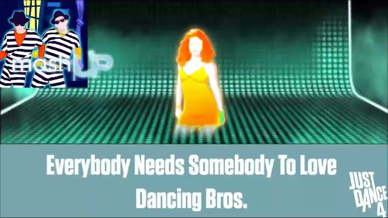 Just Dance 4 Fanmade Mashup: Everybody Needs Somebody To Love - Dancing Bros.