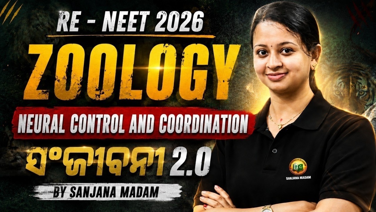 RE-NEET 2026 Zoology 2.0 || Neural Control and Coordination Full Chapter by Sanjana Madam
