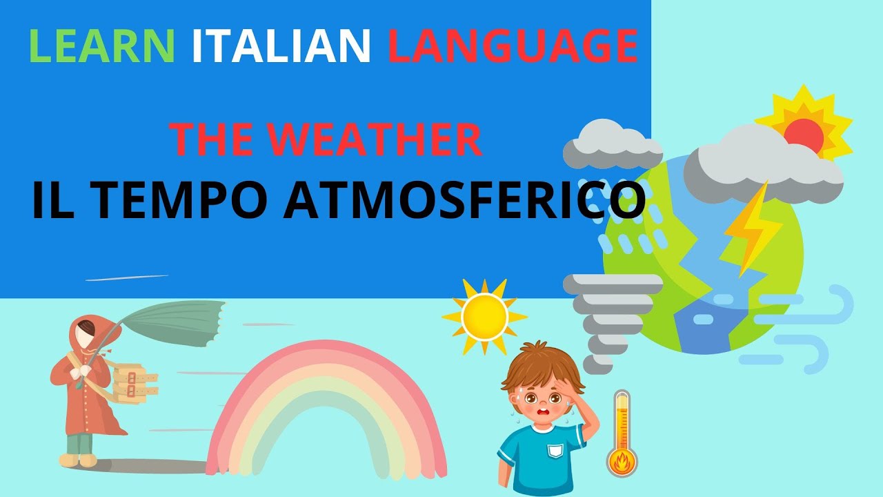 Learn Italian Vocabulary the weather, Impara l'italiano il tempo atmosferico, words and phrases