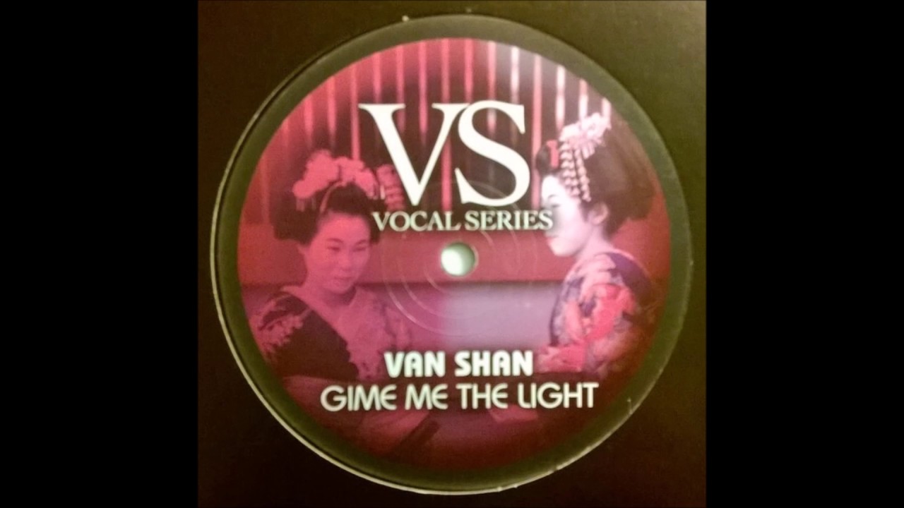 Van Shan - Give Me The Light (Original Mix) (2005)