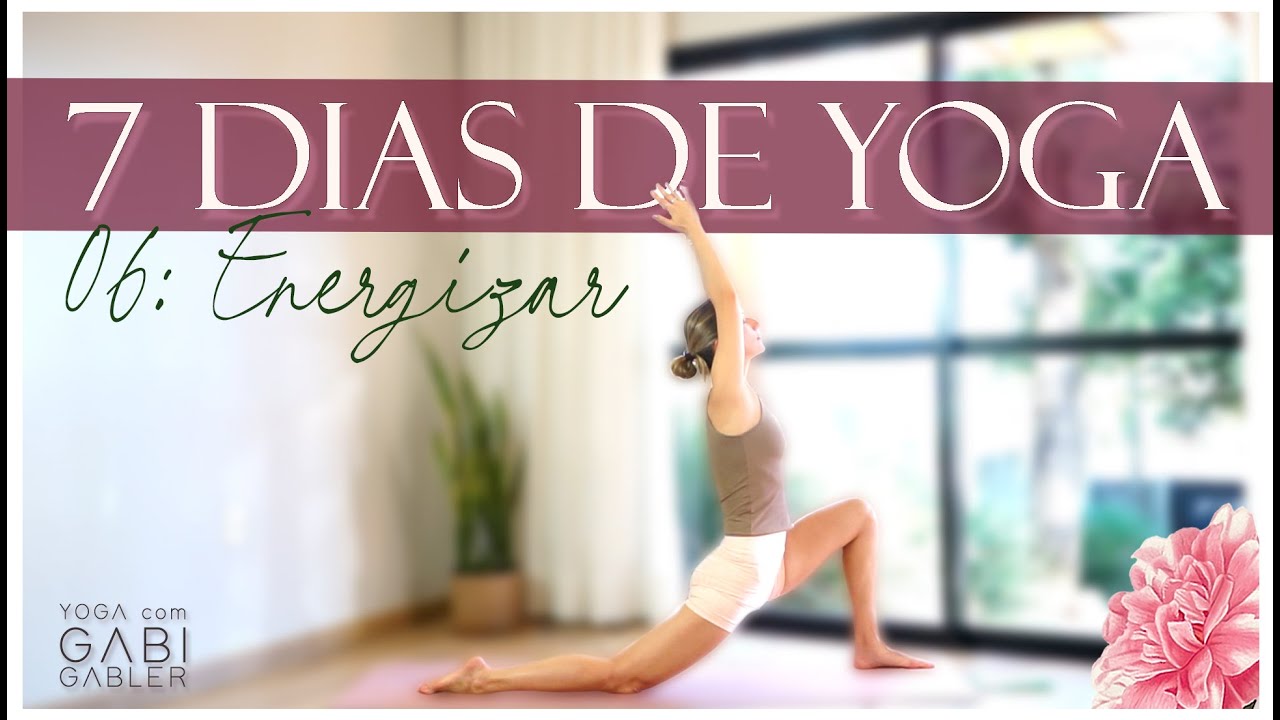 Desafio 7 Dias de Yoga – Aula 06: Energizar