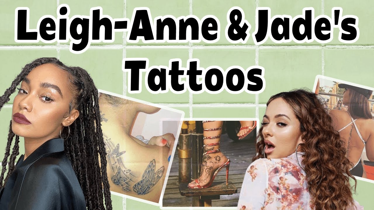 Leigh-Anne Pinnock And Jade Thirlwall | Updated Tattoo Collection
