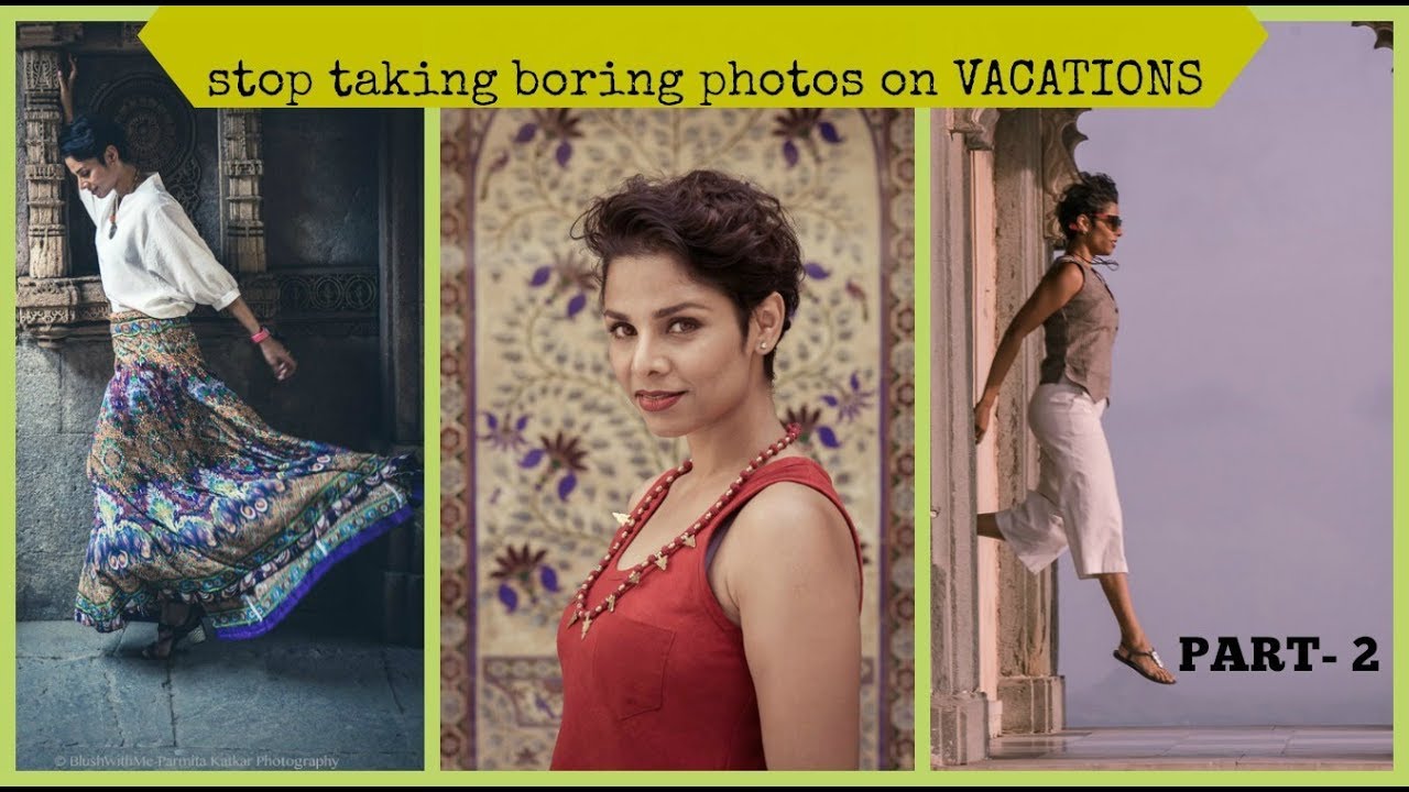 TIPS TO TAKE AWESOME VACATION PICTURES/ HOW TO LOOK GOOD IN TRAVEL PHOTOS