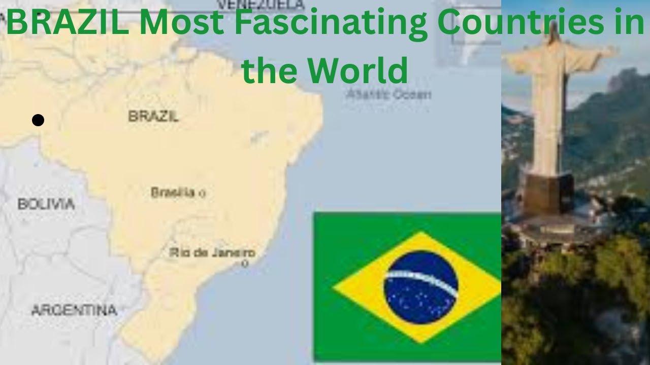 BRAZIL Most Fascinating Countries in the World