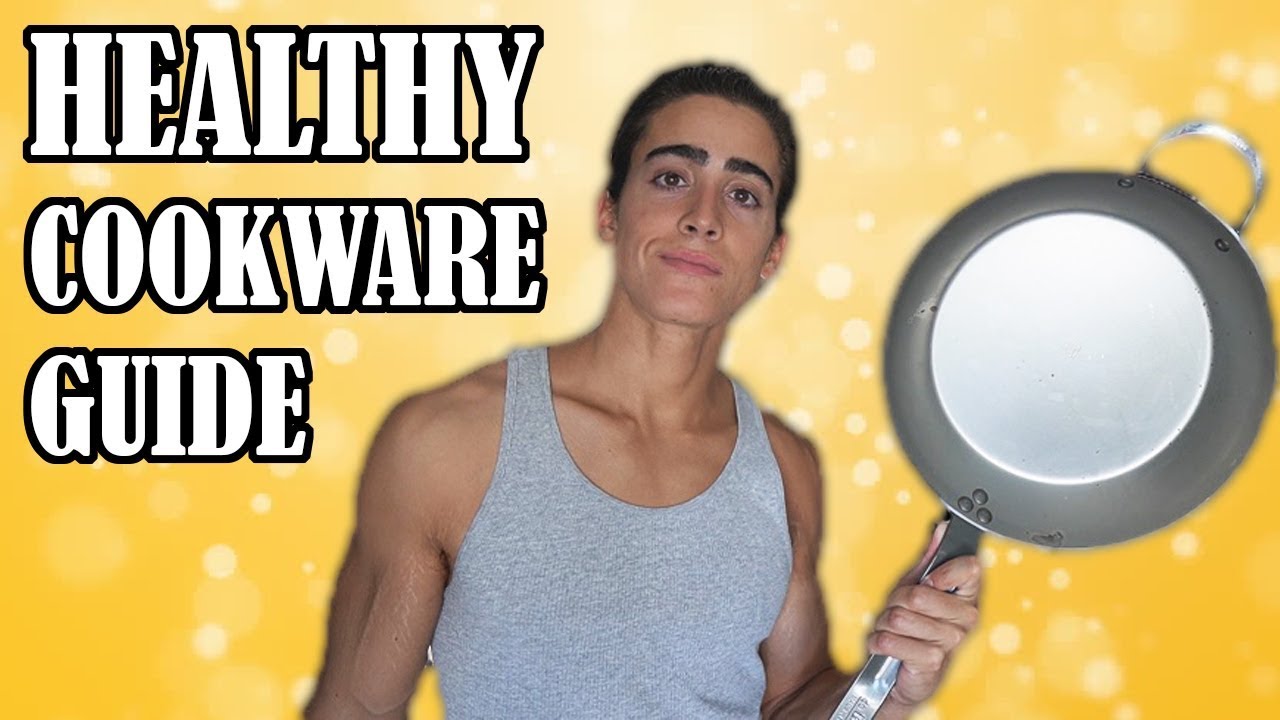 Healthy Cookware Guide TOXIC COOKWARE TO AVOID