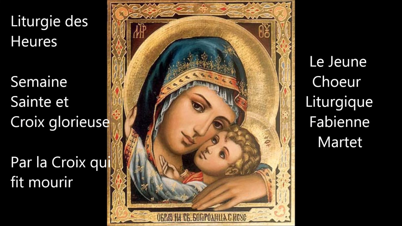 Par la Croix qui fit mourir le Fils du Père , Semaine Sainte , Le Jeune Choeur Liturgique , Fabienne