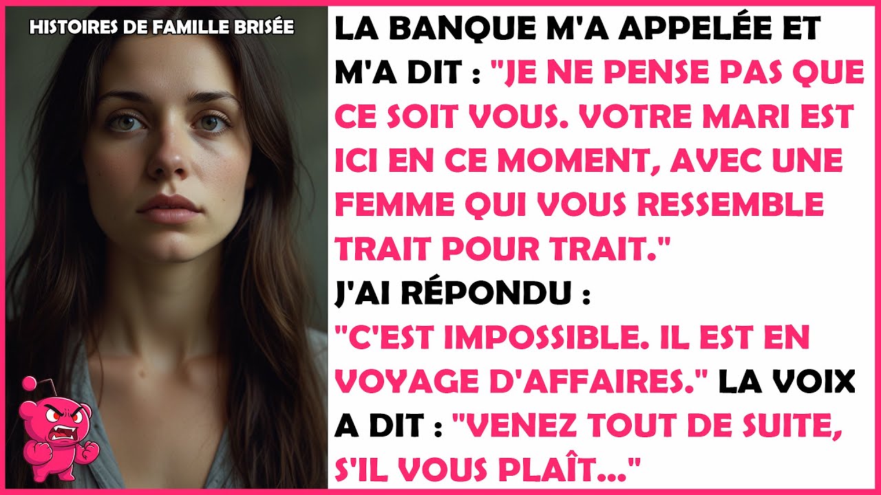 LA BANQUE M'A APPELÉE ET M'A DIT: