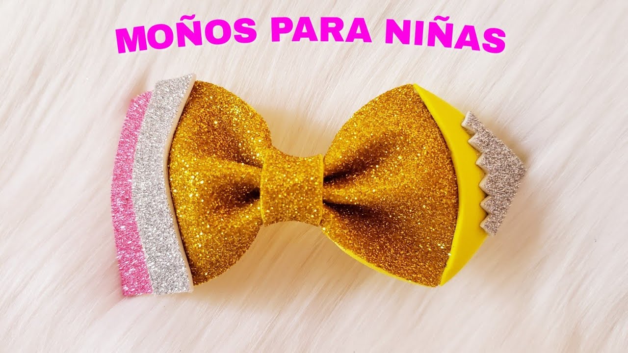 MOÑOS para Niñas Aprende CÓMO hacer Lazos de foami