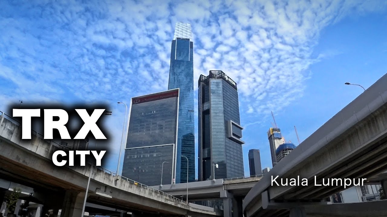 TRX CITY -  Kuala Lumpur
