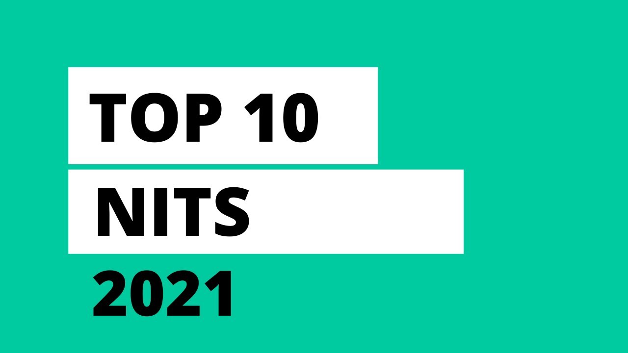 Top 10 NIT In India 2021