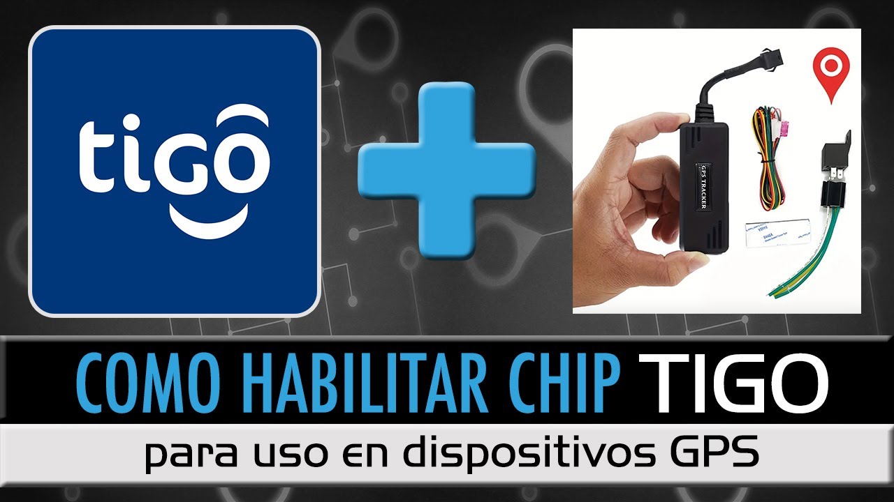 Como habilitar chip TIGO Bolivia para uso en GPS