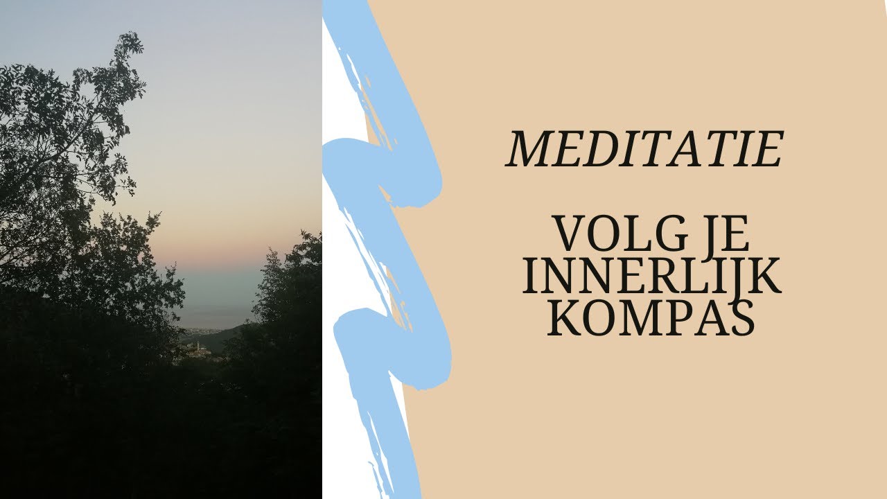 Volg je innerlijk kompas met deze meditatie