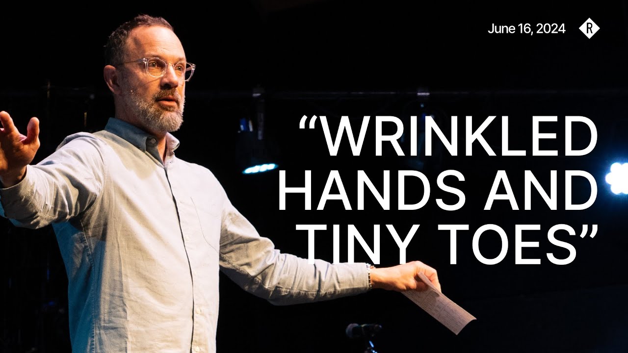 Wrinkled Hands and Tiny Toes &ndash; Scot Pollok // Genesis // Reach