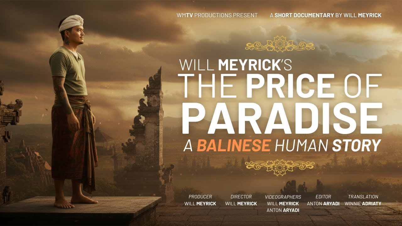 The Price Of Paradise | A Balinese Human Story (2025 Will Meyrick Productions)
