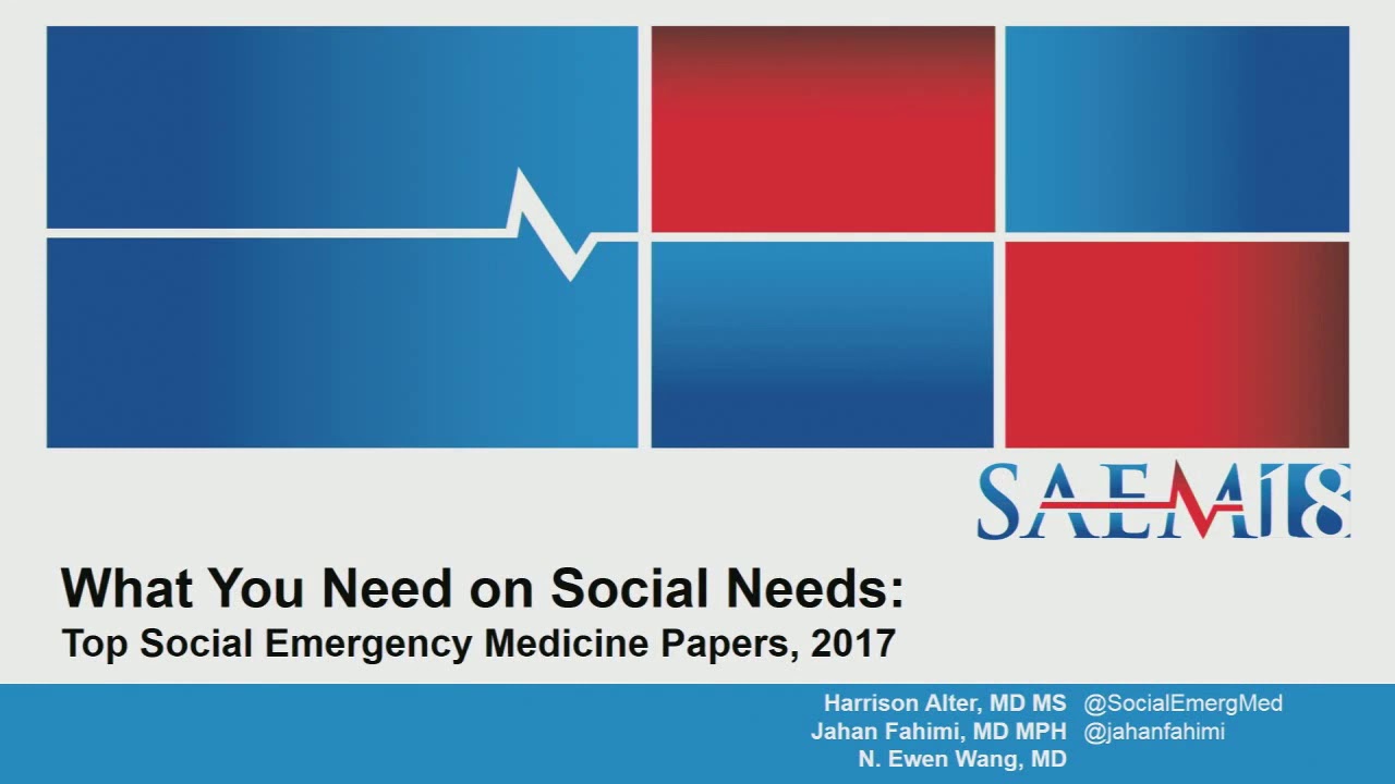 What you need on social needs: Key social emergency medicine papers of 2017- Welcome & Session Intro