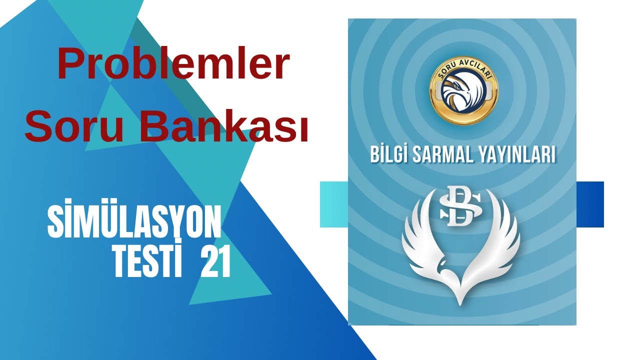 BİLGİ SARMAL PROBLEMLER Soru Bankası SİMÜLASYON TESTİ 21