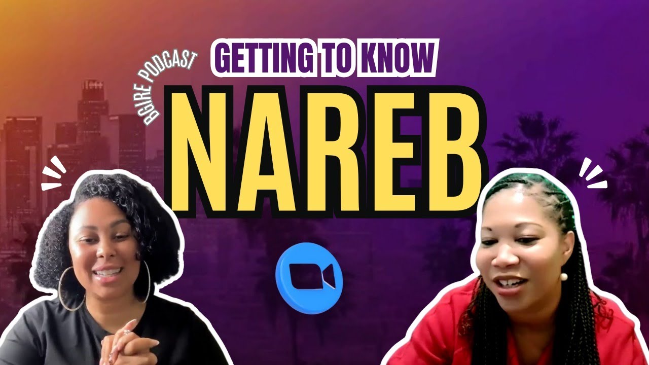 Getting to Know NAREB I BGIRE Podcast
