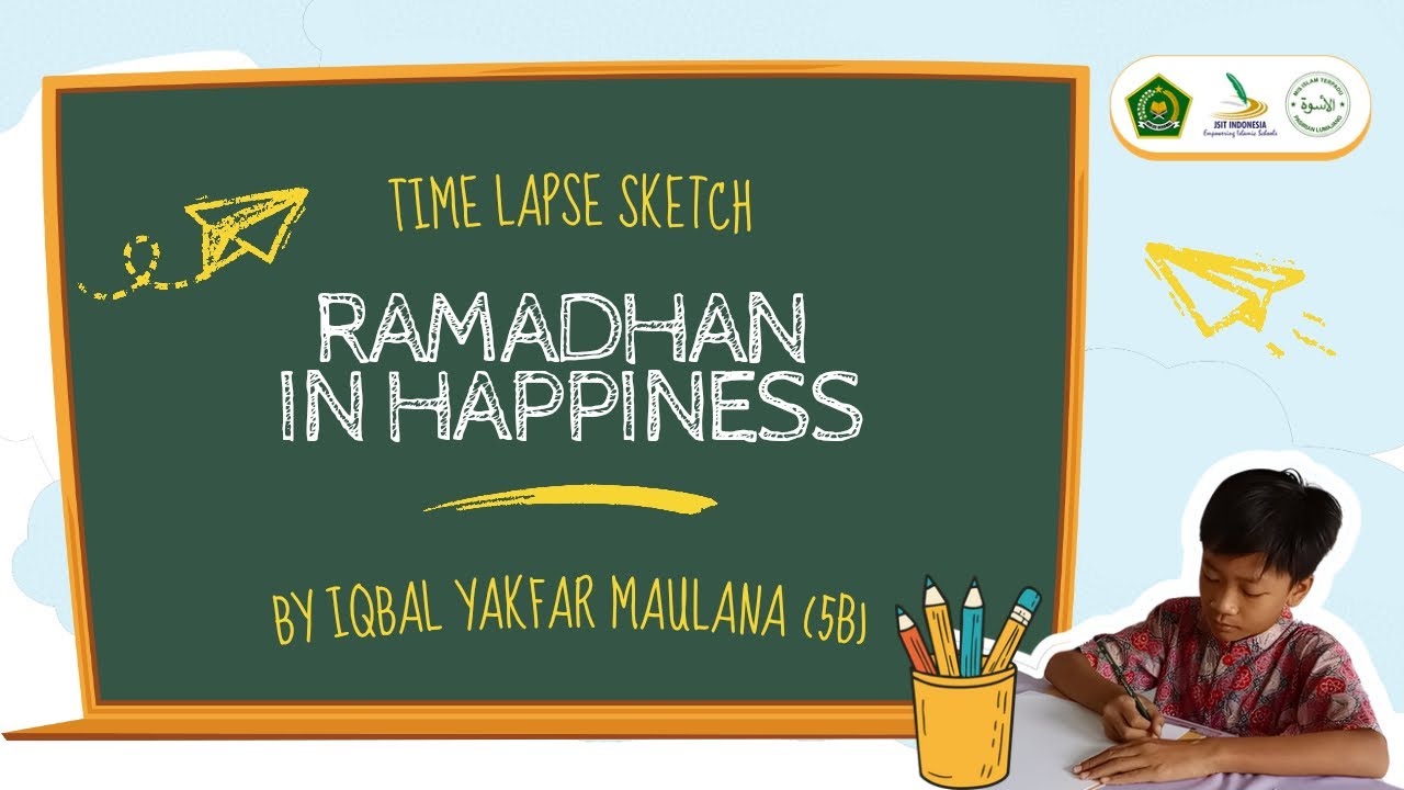 Time Lapse Sketch - Ramadhan in Happiness (Iqbal Yakfar Maulana / 5B)