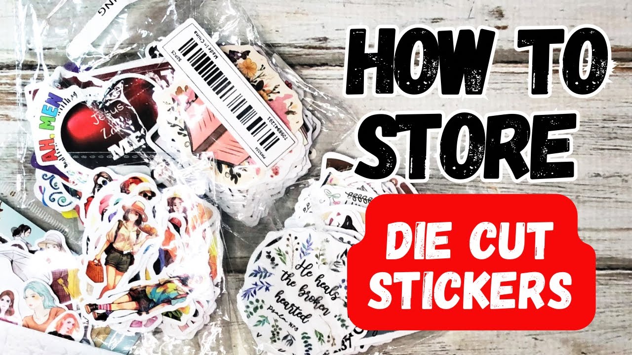 How To Store Die Cut Stickers - Storage Ideas