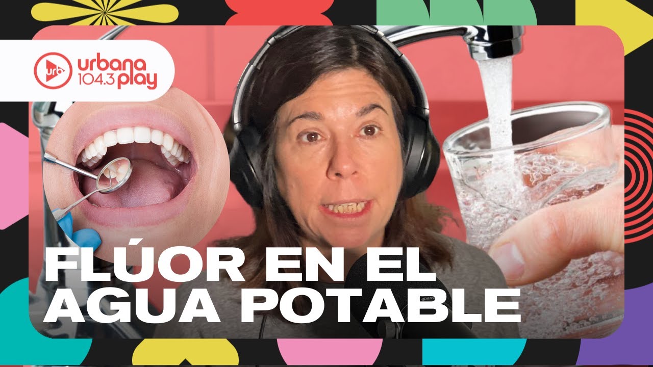 Reducción de caries: flúor en el agua potable como medida de salud pública #DeAcáEnMás