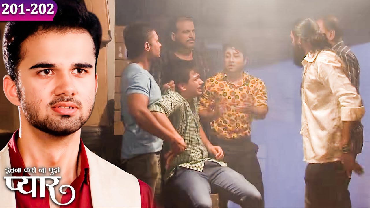 गुंडों के चंगुल से आरव को निकाल कर रणबीर ने बचाई जान! | Itna Karo Na Mujhe Pyar | Ep 201-202