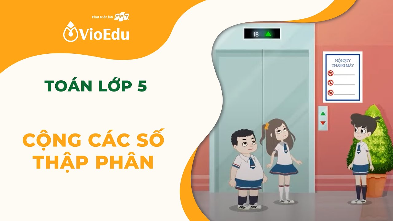 To&aacute;n Lớp 5 | Cộng C&aacute;c Số Thập Ph&acirc;n | VioEdu TV