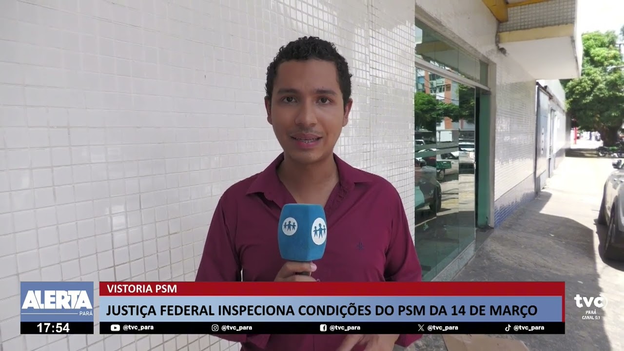 👉 Justiça Federal faz inspeção no PSM da 14 de Março após denúncias