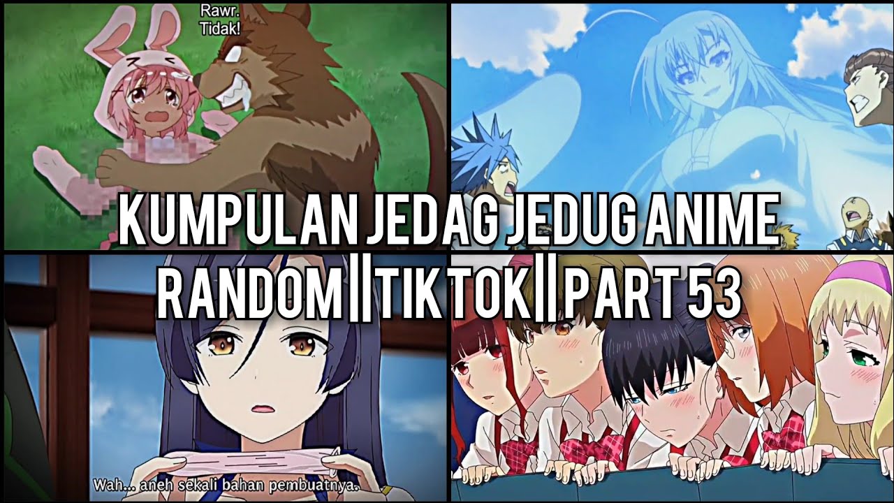 Kumpulan Jedag Jedug Anime Random Keren Dan Lucu || TIKTOK || PART 53