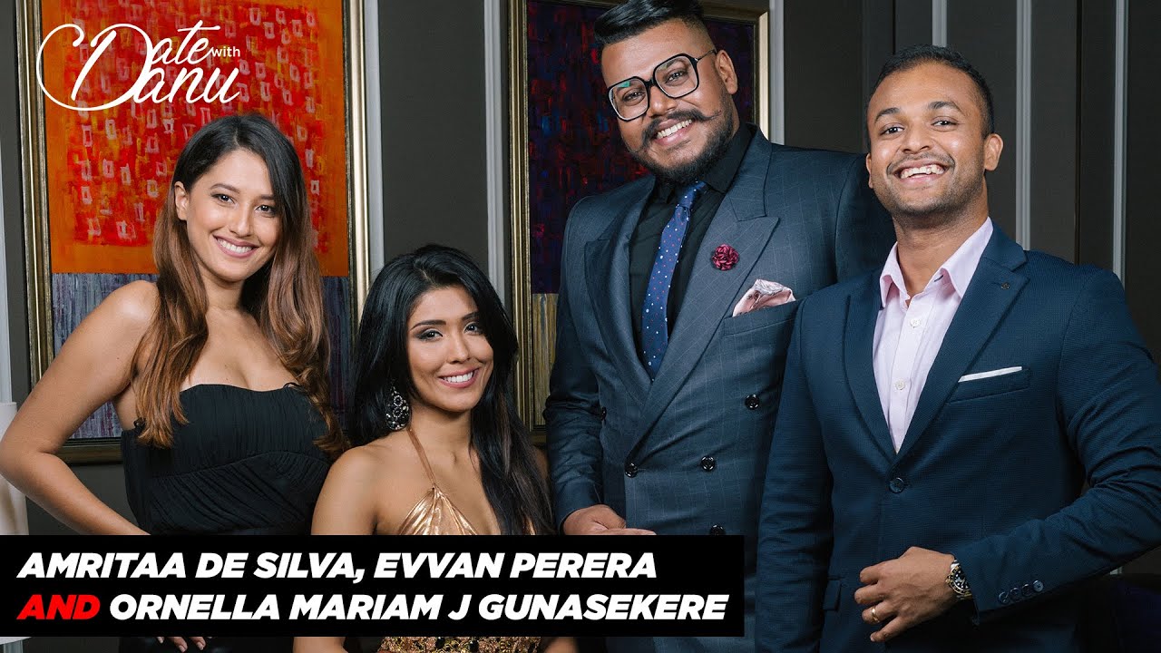 Date with Danu | Amritaa De Silva, Evvan Perera and Ornella Mariam J Gunasekere