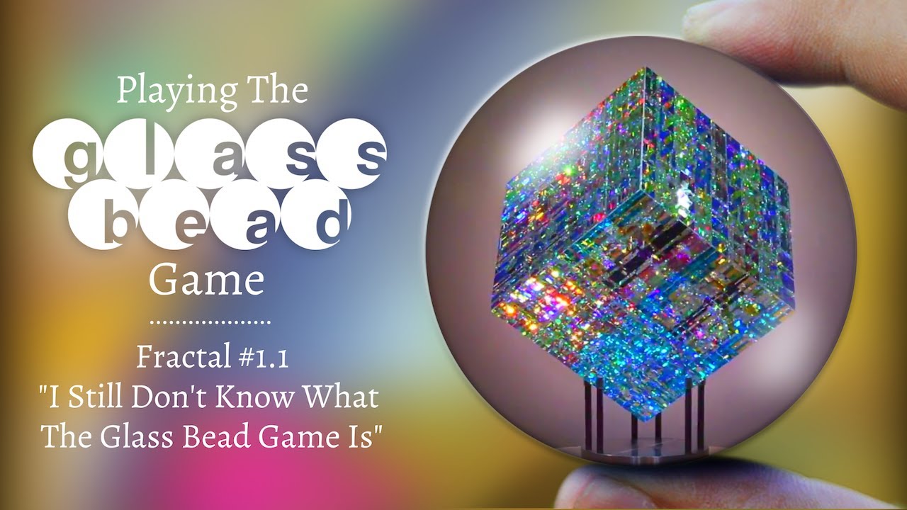 "I Still Don't Know What The Glass Bead Game Is" | PTGBG Fractal #1.1