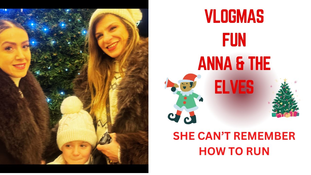 Она не помнит, как бегать — Анна и непослушные эльфы — VLOGMAS 2025