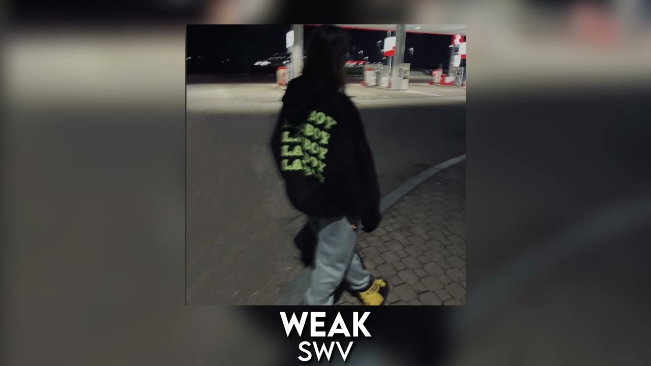 weak - swv [sped up]