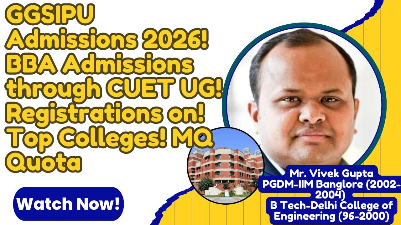 GGSIPU Admissions 2026! BBA Admissions through CUET UG! Registrations on! Top Colleges! MQ Quota
