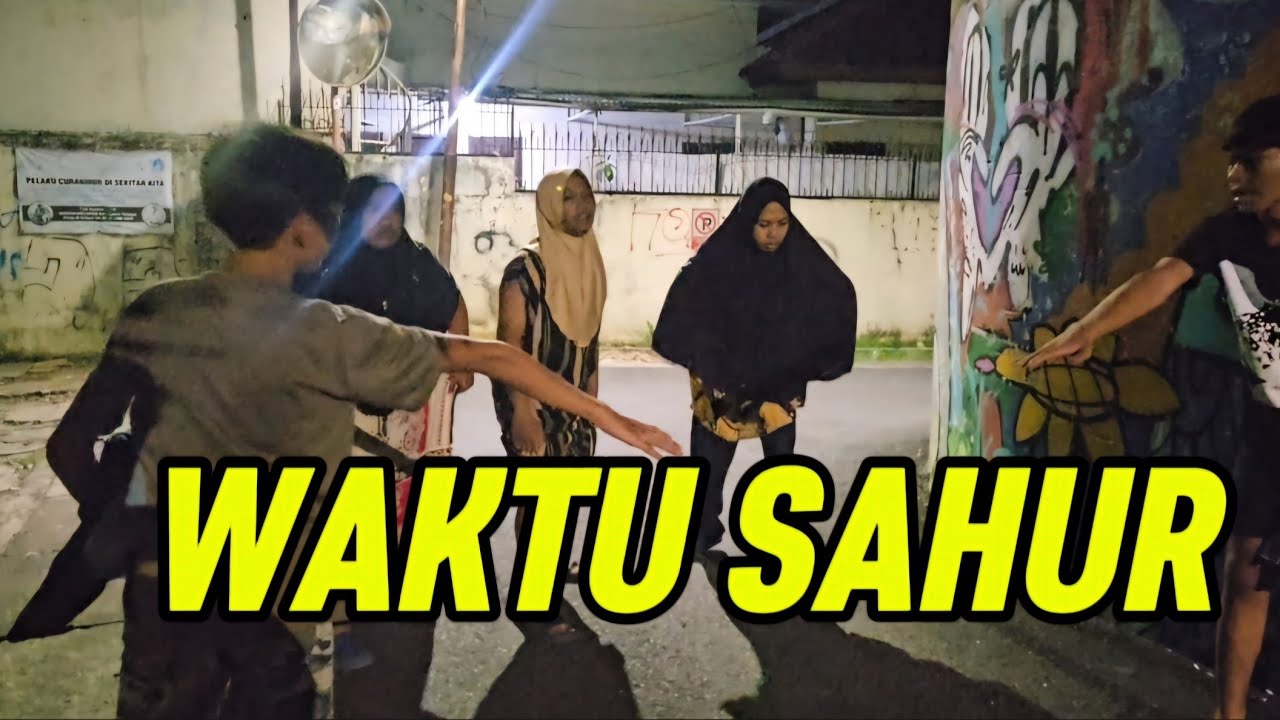 WAKTUNYA SAHUR/KEGIATAN SETELAH SAHUR!