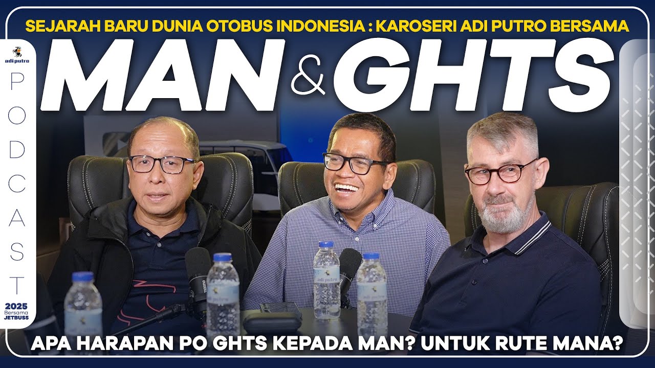 Sejarah Baru Dunia Otobus Indonesia : Podcast Karoseri Adi Putro Bersama MAN & PO GHTS