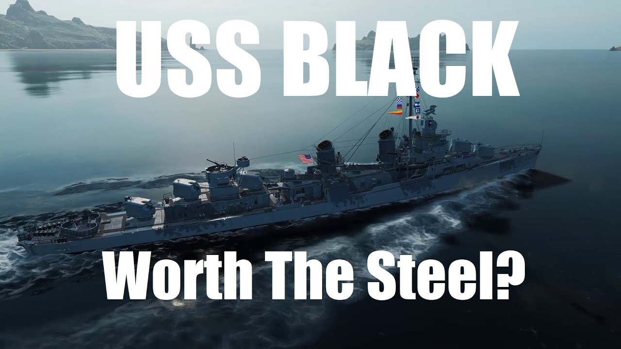 USS Black - Worth The Steel?