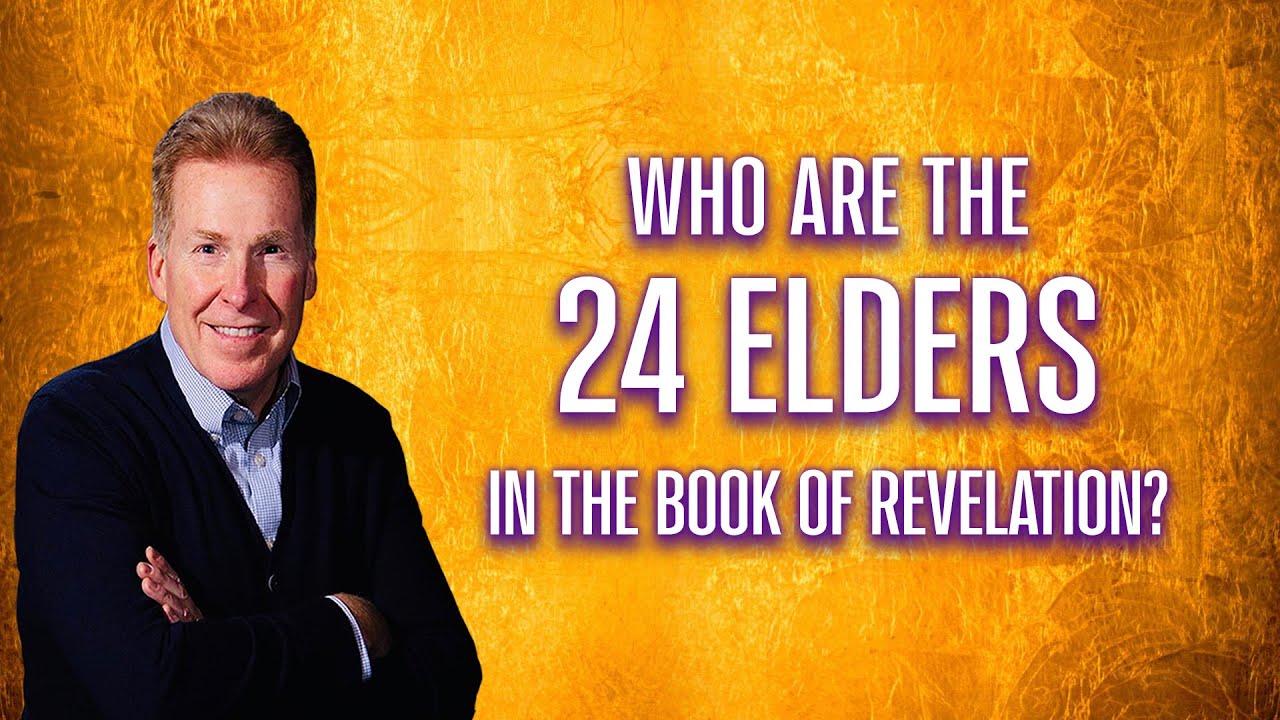 Who Are The 24 Elders In The Book Of Revelation?