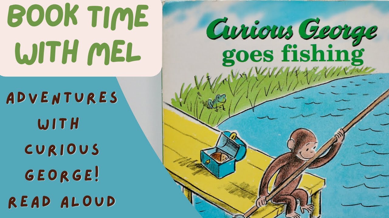 Curious George Goes Fishing ~ Read Aloud