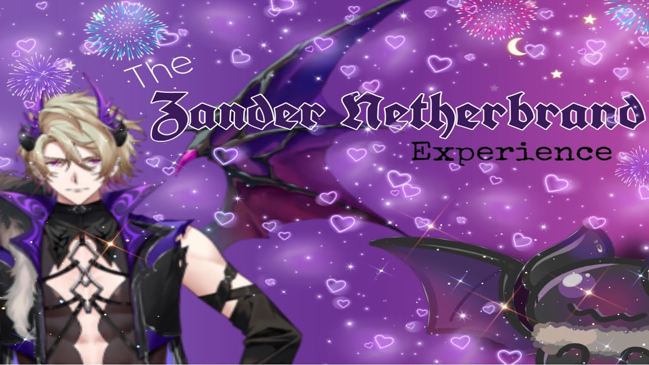 The Zander Netherbrand Experience - The Sweetest Incubus 💜♈️