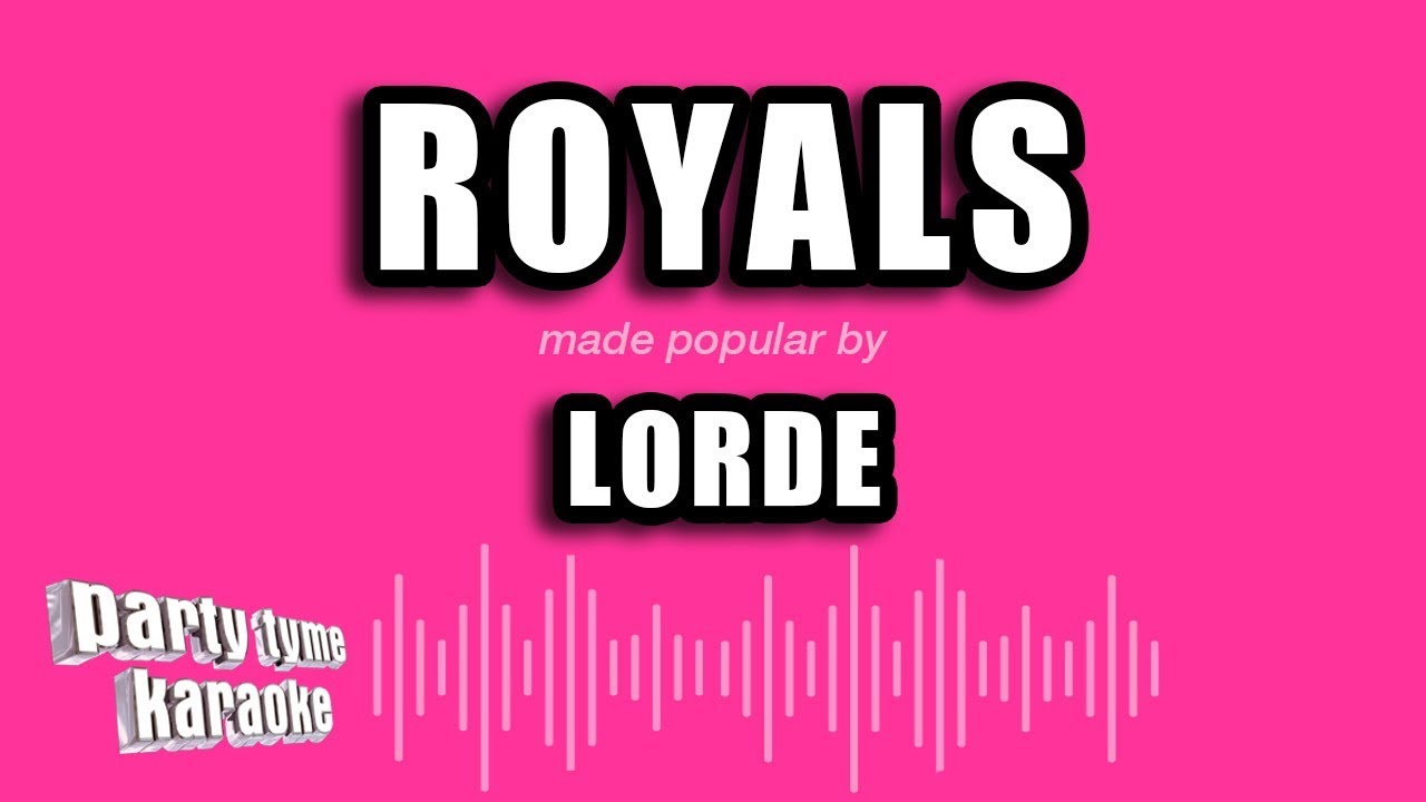 Lorde - Royals (Karaoke Version)