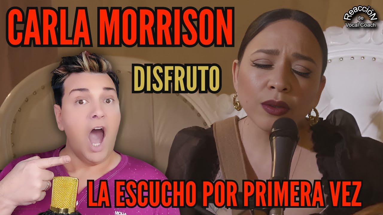 REACCION / REACTION CARLA MORRISON - DISFRUTO * POR ADRY VACHET VOCAL COACH