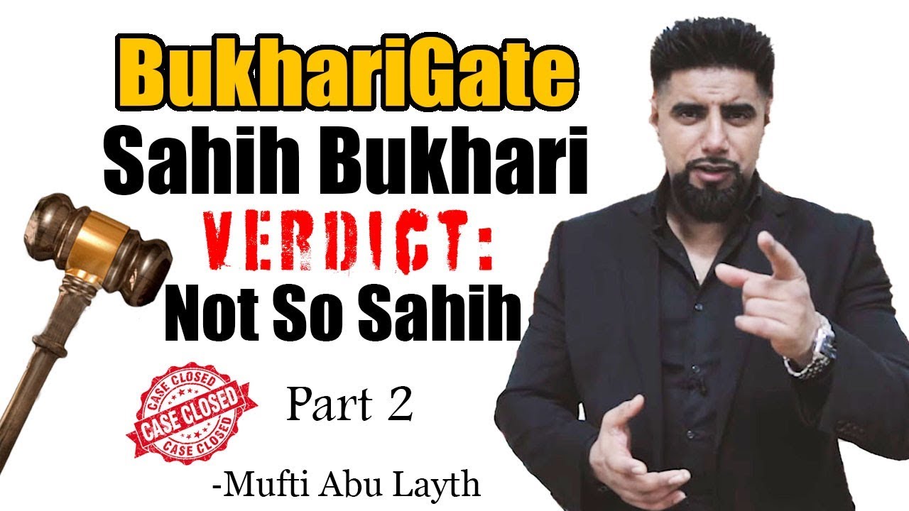 BukhariGate Part 2: Sahih Bukhari is NOT so Sahih -Mufti Abu Layth