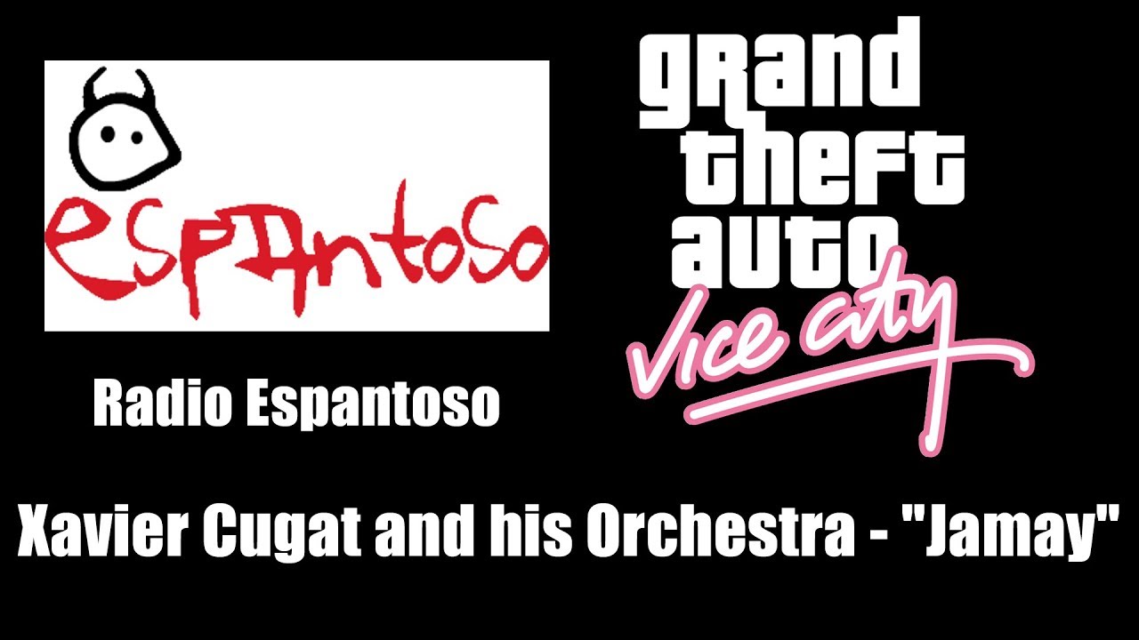 GTA: Vice City - Radio Espantoso | Xavier Cugat and his Orchestra - 