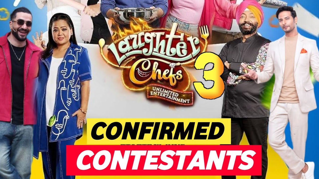 Laughter Chefs Season 3 - CONFIRMED CONTESTANTS Name Out : Sehban Azim, Bharti Singh, Chef Harpal