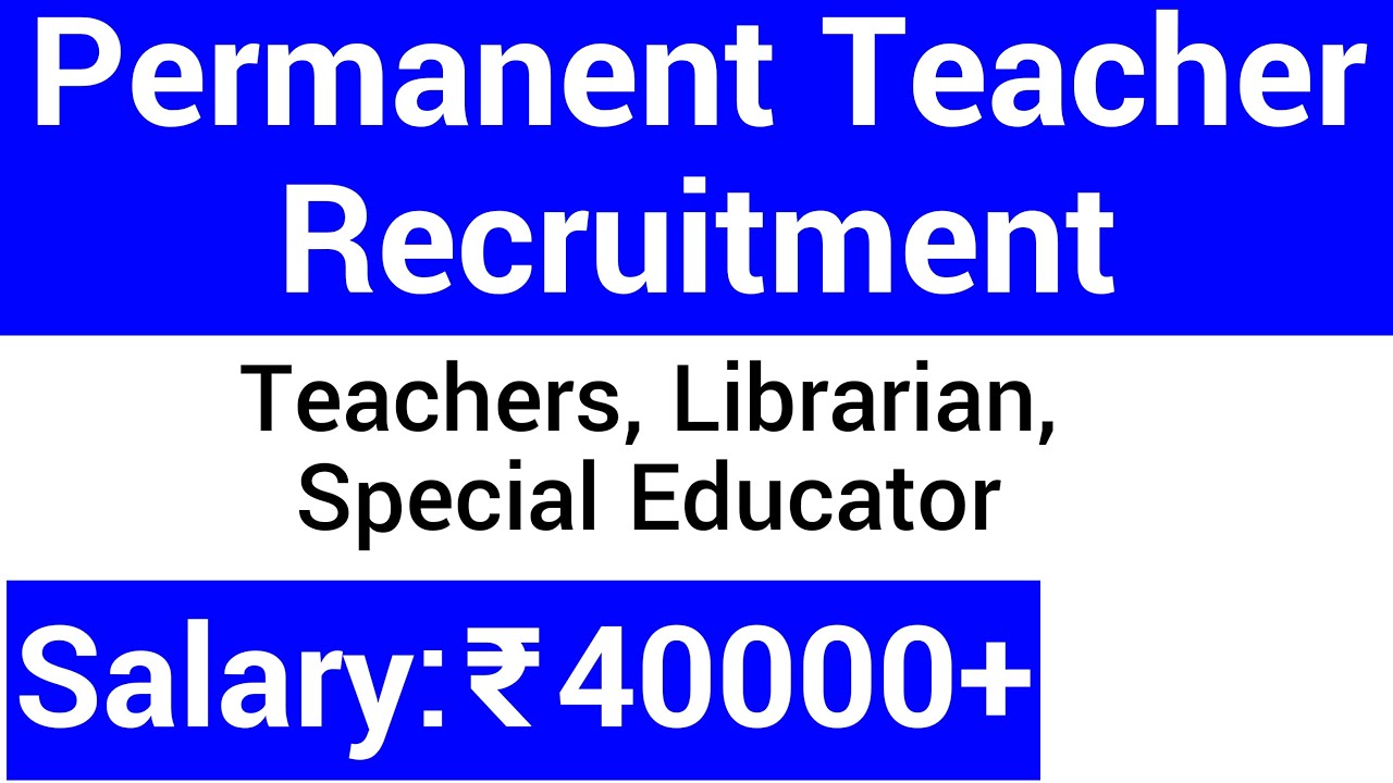 PERMANENT TEACHERS RECRUITMENT 2022 I APPLY FROM ANY STATE I PREGULAR POSTS I TEACHERS & OTHER POSTS