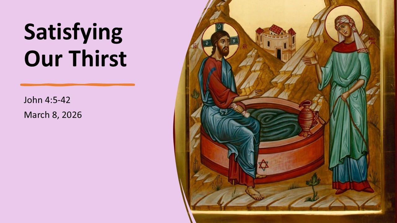Satisfying our Thirst (John 4:5-42)