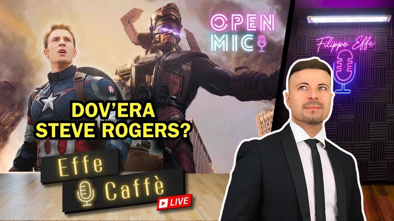 E se Steve Rogers non avesse voluto affrontare Galactus? - Effe Caffè OpenMic