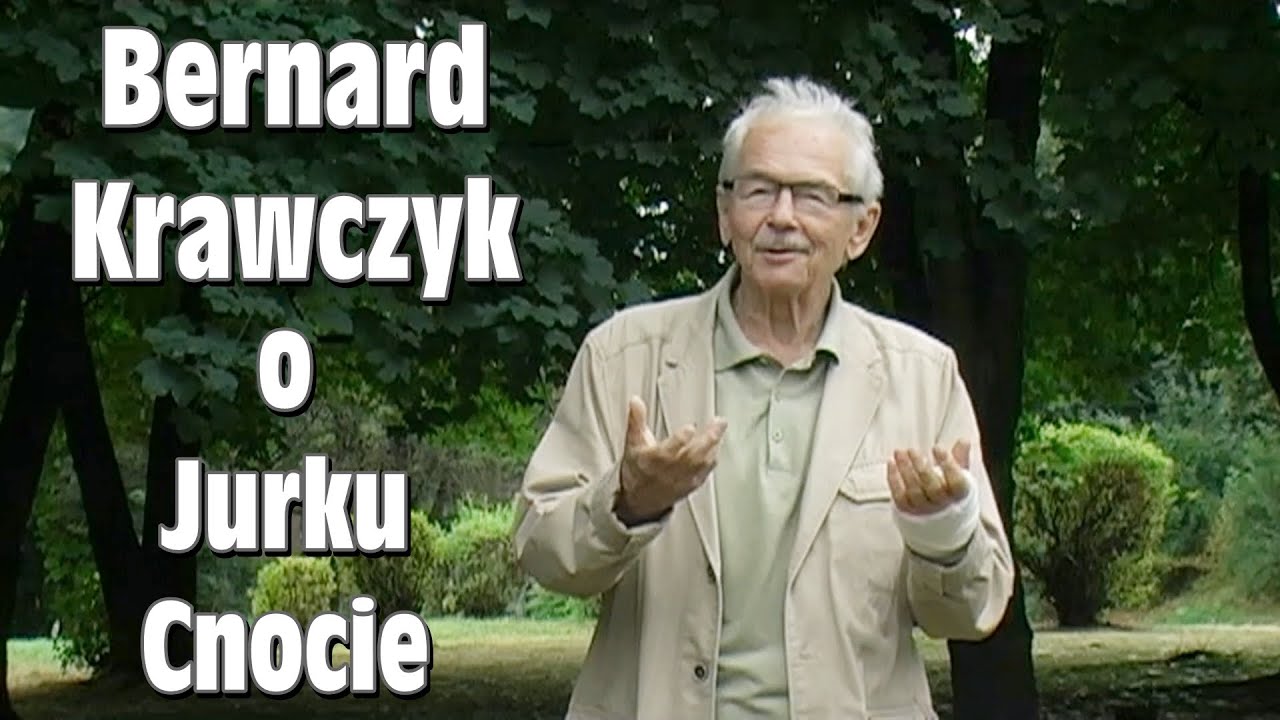 Bernard Krawczyk o Jerzym Cnocie. Wypowiedź z 2013 roku.
